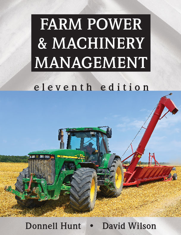 Farm Power and Machinery Management: Eleventh Edition by Donnell  Hunt, David  Wilson