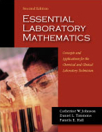 Essential Laboratory Mathematics: Concepts and Applications for the Clinical and Chemical Laboratory Technician, Second Edition by Catherine W. Johnson, Daniel L. Timmons, Pamela E. Hall