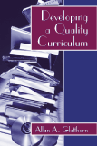 Developing a Quality Curriculum:  by Allan A. Glatthorn