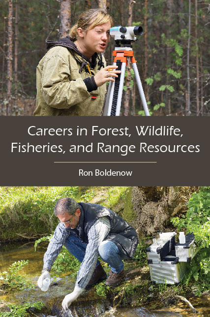 Careers in Forest, Wildlife, Fisheries, and Range Resources:  by Ron  Boldenow