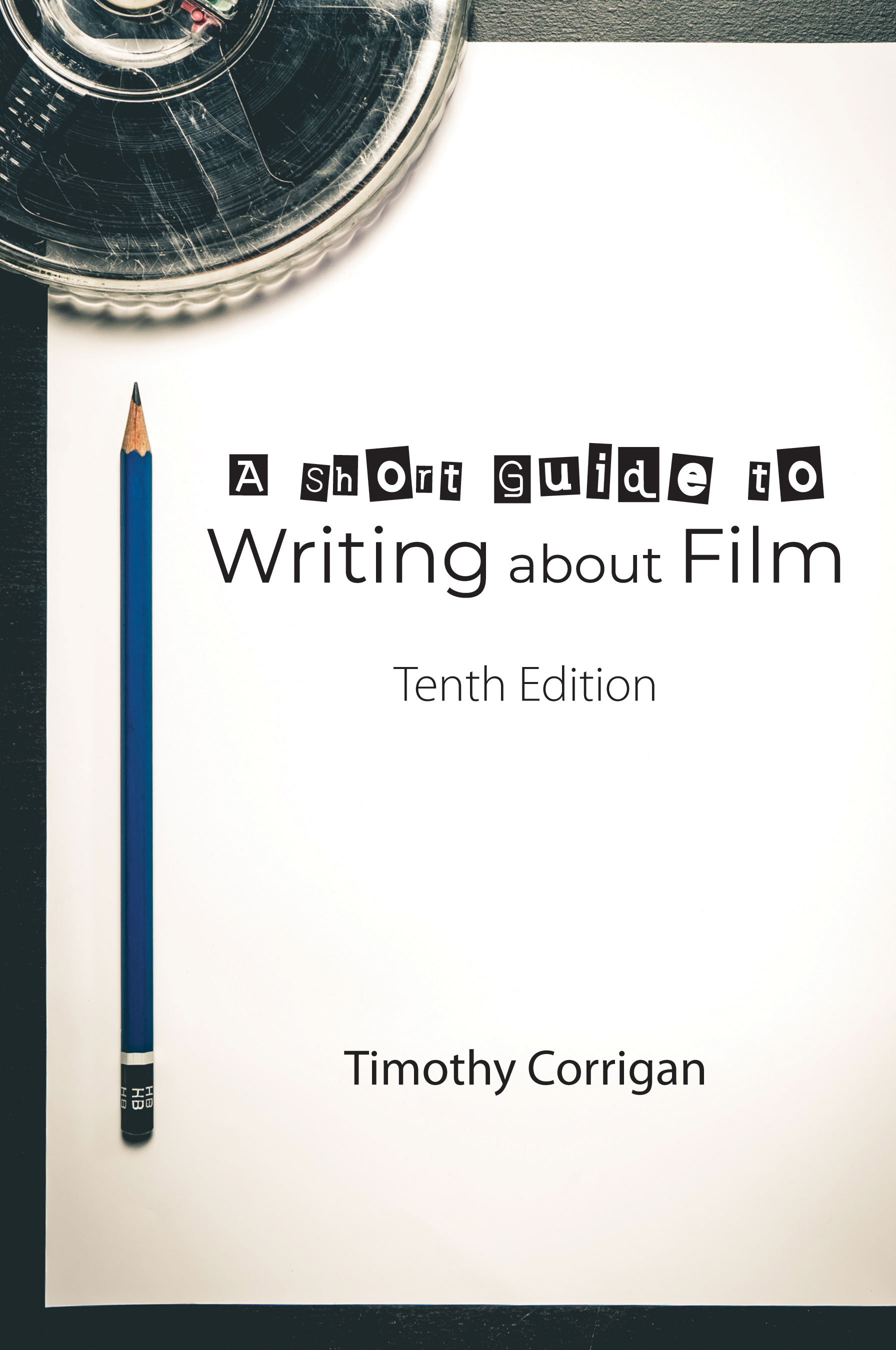 A Short Guide to Writing about Film: Tenth Edition by Timothy  Corrigan